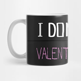 I DON'T DO VDAY Mug